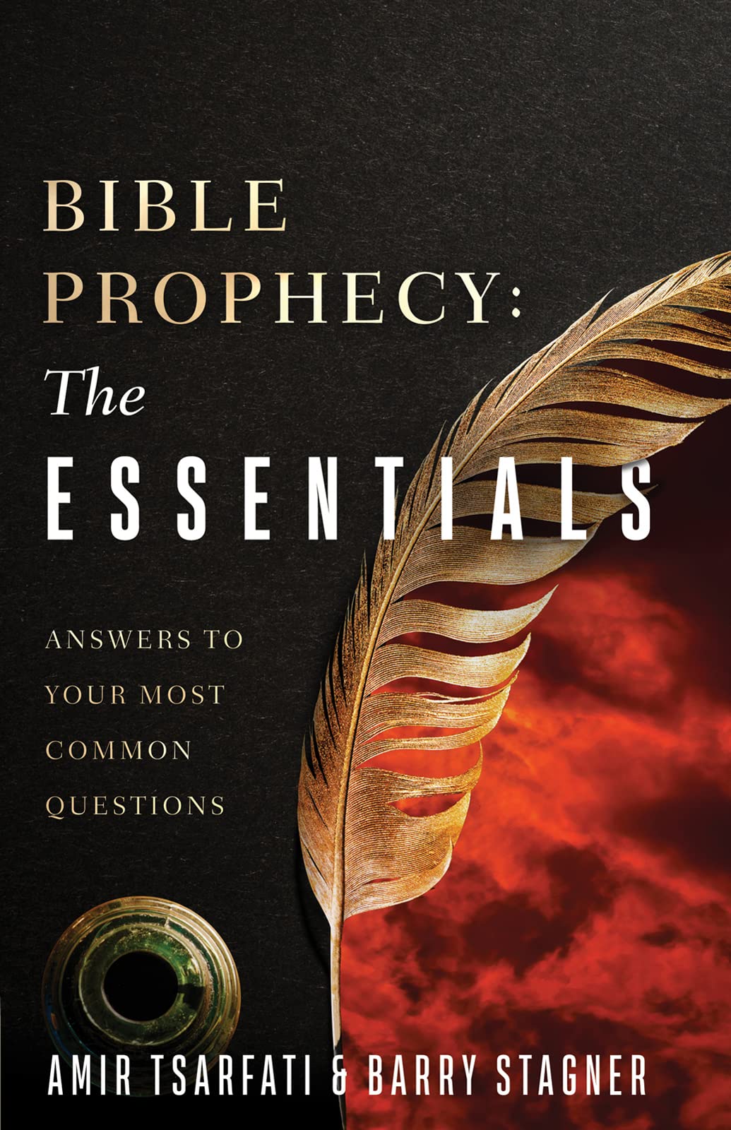 Bible Prophecy: The Essentials: Answers to Your Most Common Questions Paperback Harvest Prophecy