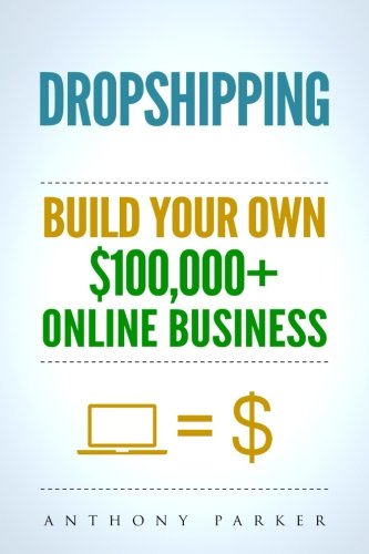 Dropshipping: How To Make Money Online & Build Your Own $100,000+ Dropshipping Online Business, Ecommerce, E-Commerce, Shopify, Pass sureshotbooks.com