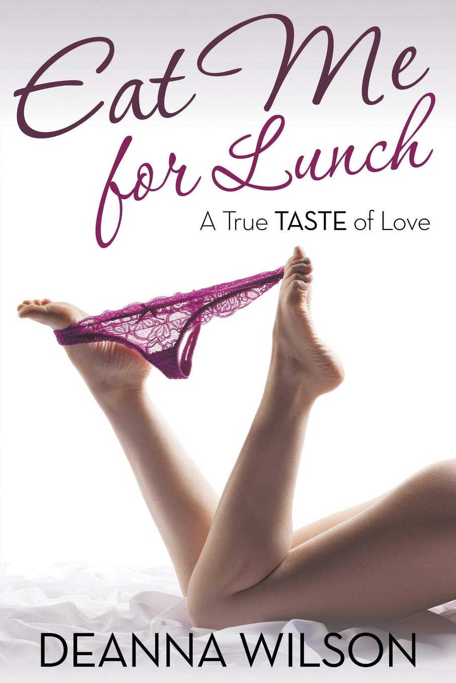 Eat Me For Lunch: A True Taste of Love sureshotbooks.com