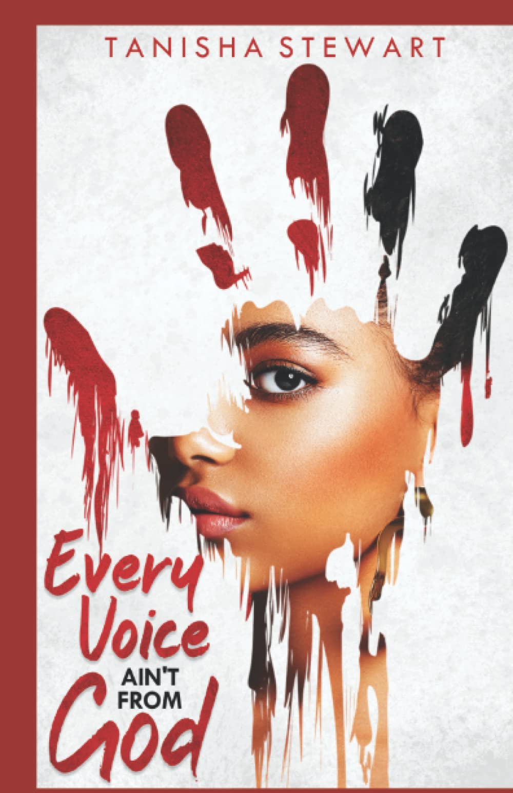 Every Voice Ain't From God Paperback Independently published