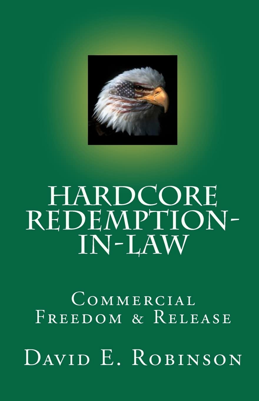 Hardcore Redemption-in-Law: Commercial Freedom & Release Paperback CreateSpace Independent Publishing Platform
