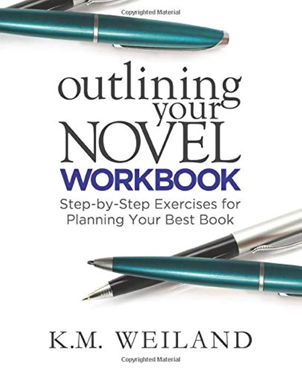 Outlining Your Novel Workbook: Step-by-Step Exercises for Planning Your Best Book Paperback PenForASword