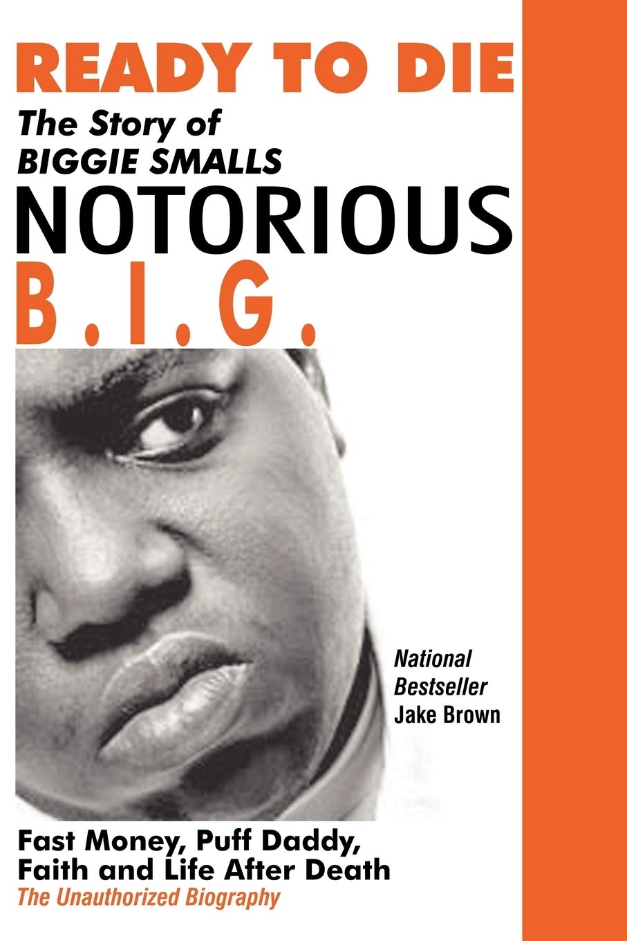 Ready to Die: The Story of Biggie Smalls--Notorious B.I.G.: Fast Money, Puff Daddy, Faith and Life After Death Paperback Amber Communications Group, Inc.