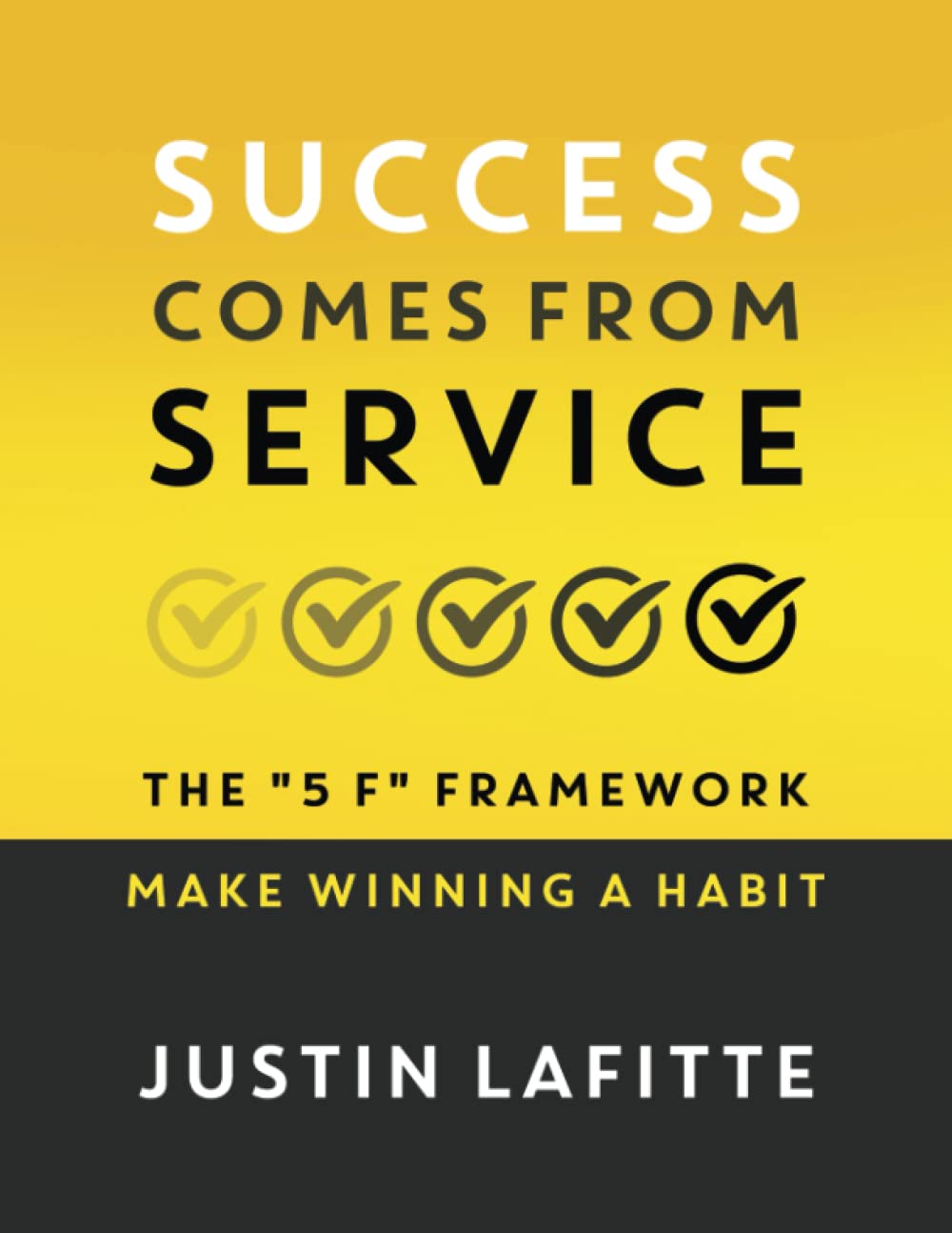 Success Comes From Service: The 5 F Framework - Make Winning A Habit Paperback Merack Publishing