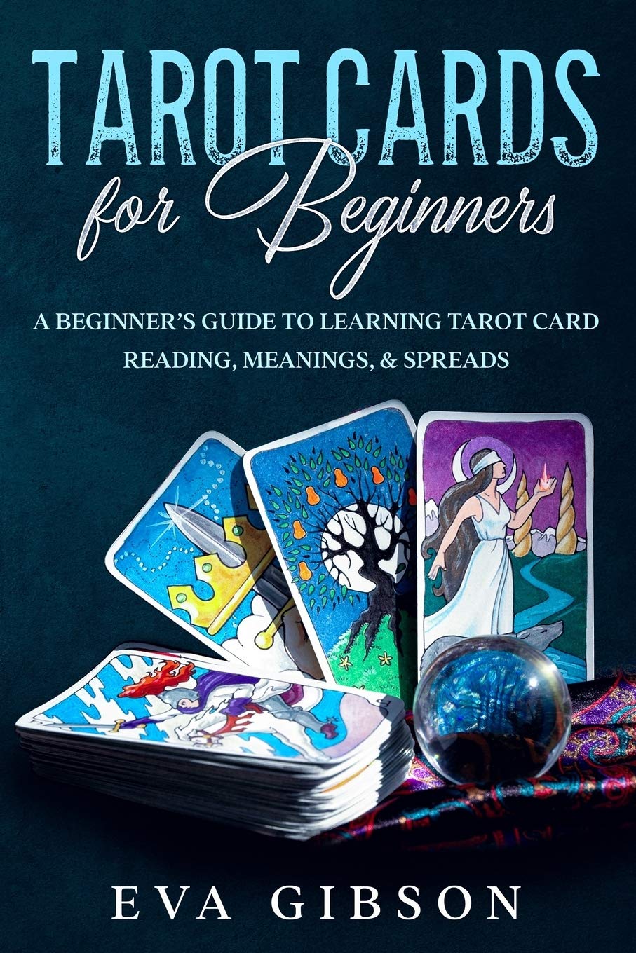 Tarot Cards for Beginners: A Beginner's Guide to Learning Tarot Card Reading, Meanings, & Spreads - SureShot Books Publishing LLC