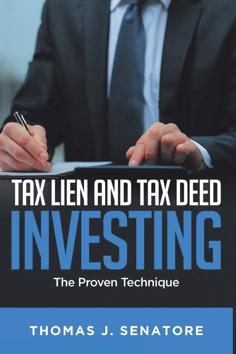  Tax Lien and Tax Deed Investing: The Proven Technique - SureShot Books