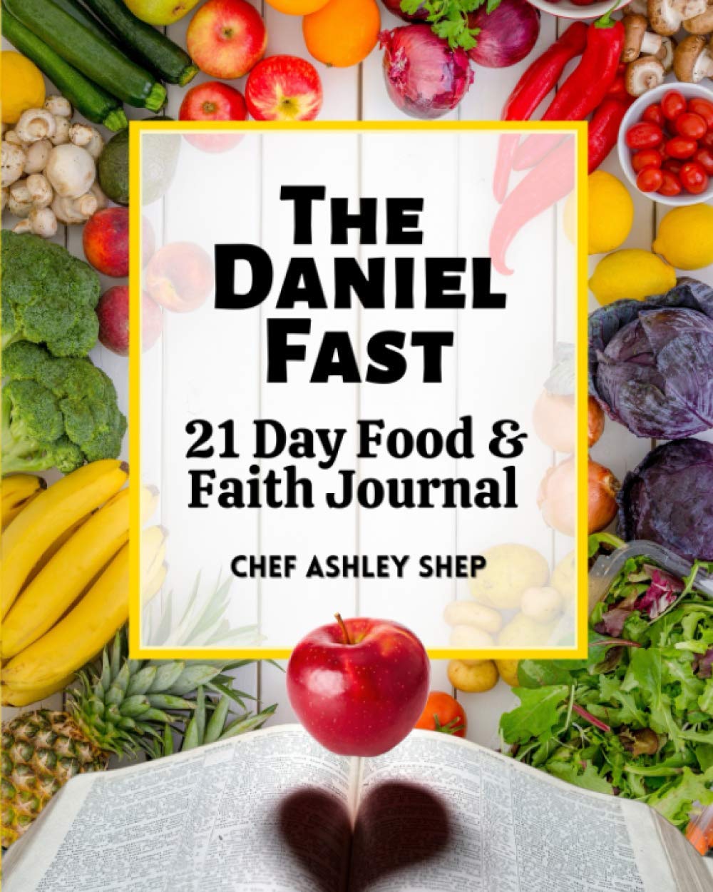 The Daniel Fast: 21 Day Food and Faith Journal Paperback Simplify Meal Time Publishing