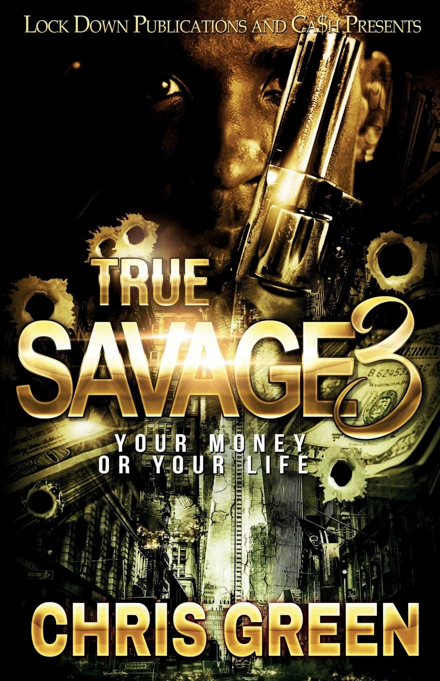 True Savage 3: Your Money or Your Life Paperback Lock Down Publications