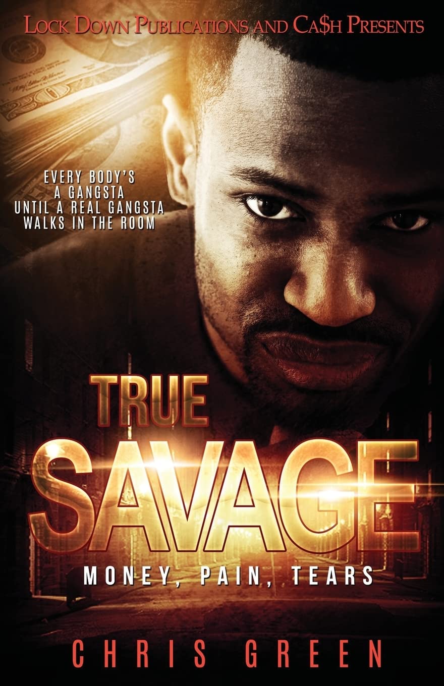 True Savage: Money, Pain, Tears Paperback CreateSpace Independent Publishing Platform