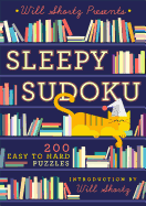 Will Shortz Presents Sleepy Sudoku: 200 Easy to Hard Puzzles sureshotbooks.com