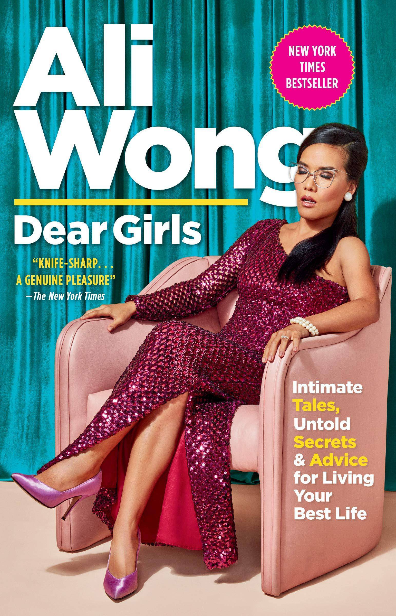 Dear Girls: Intimate Tales, Untold Secrets & Advice for Living Your Best Life Arts & Literature Ali Wong