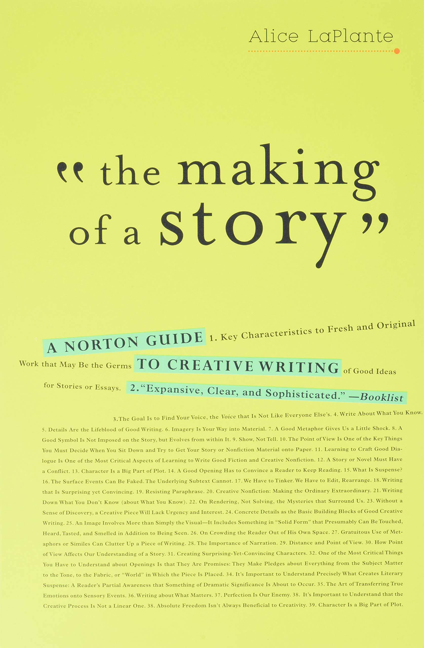The Making of a Story: A Norton Guide to Creative Writing Reference Alice LaPlante