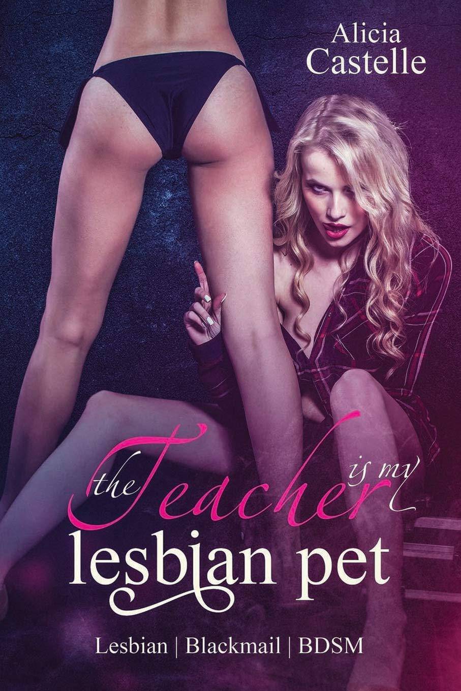 The Teacher Is My Lesbian Pet - SureShot Books Publishing LLC