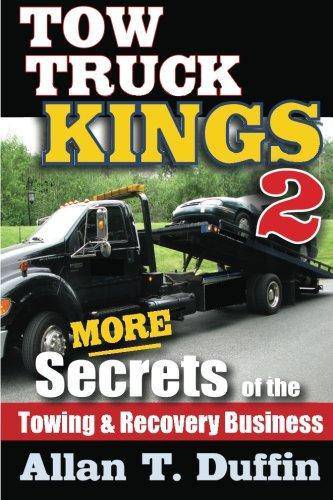 Tow Truck Kings 2: More Secrets of the Towing & Recovery Business Paperback Duffin Creative