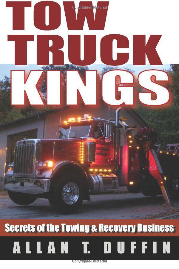 Tow Truck Kings: Secrets of the Towing & Recovery Business - SureShot Books Publishing LLC