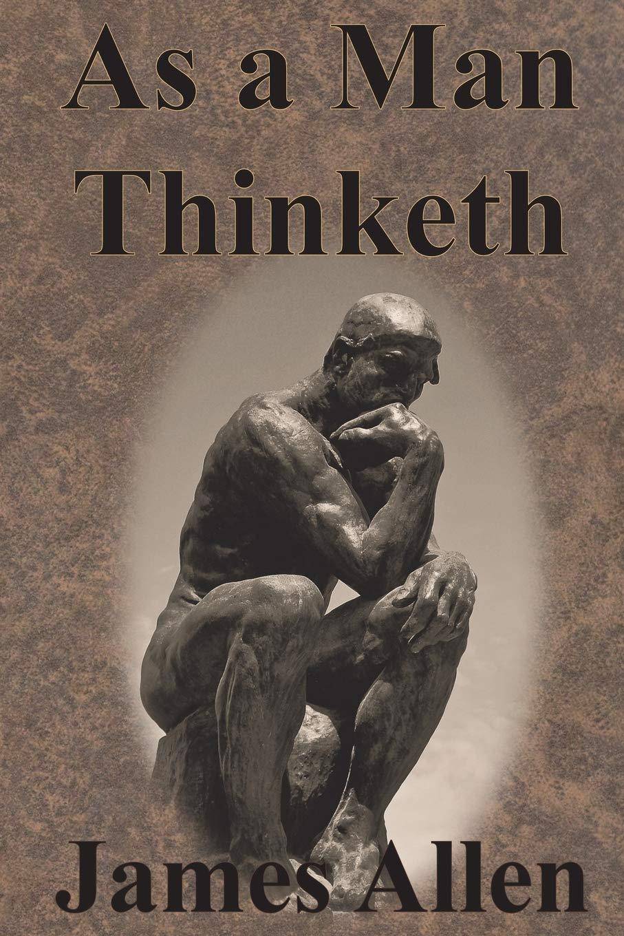 As a Man Thinketh Body, Mind & Spirit Allen, James