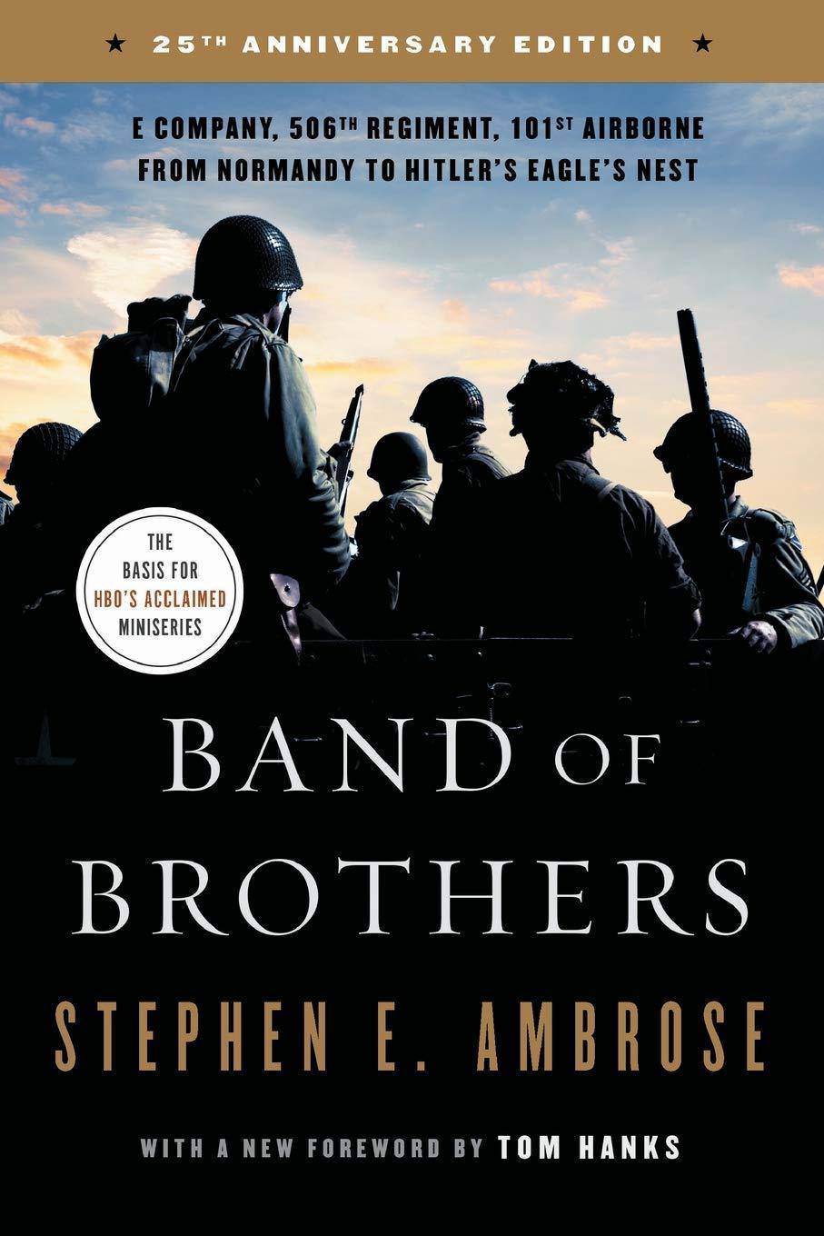 Band of Brothers: E Company, 506th Regiment, 101st Airborne from Normandy to Hitler's Eagle's Nest History Ambrose, Stephen E