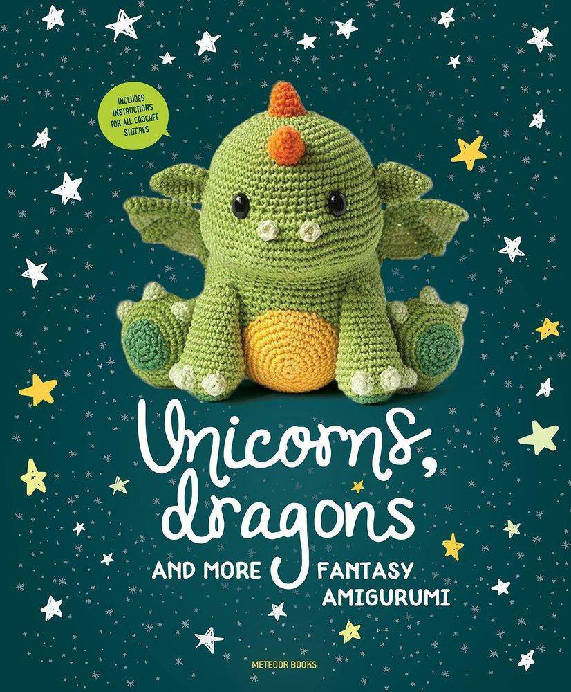 Unicorns, Dragons and More Fantasy Amigurumi: - SureShot Books Publishing LLC