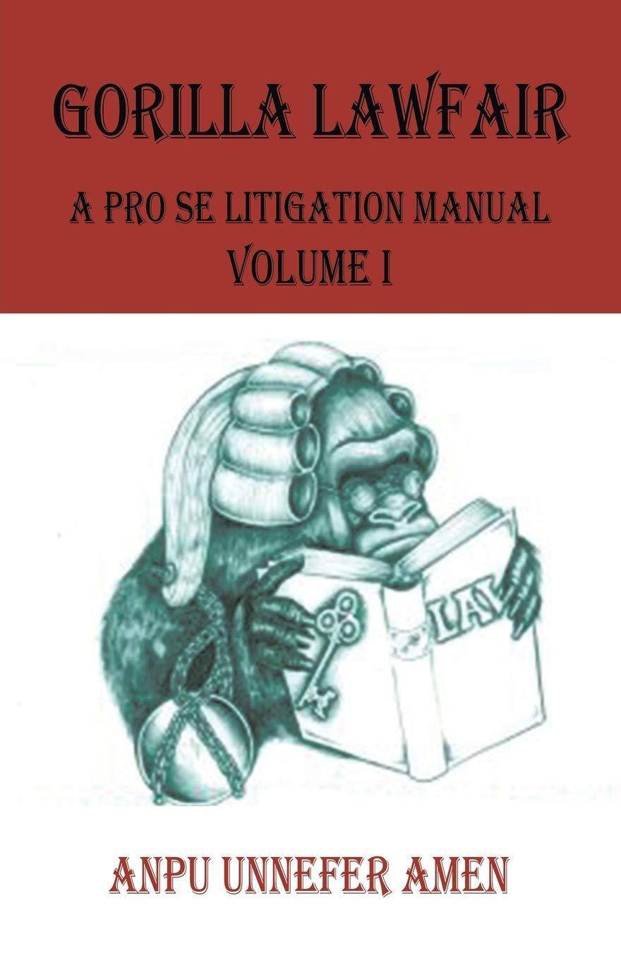 Gorilla Lawfair: A Pro Se Litigation Manual Right Anpu Unnefer Amen