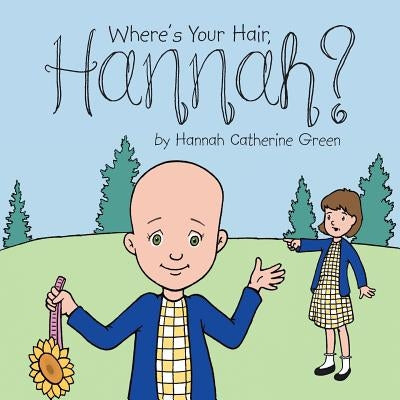 Paperback of "Where's Your Hair, Hannah?" by Authorhouse, featuring colorful cover art with playful illustrations.