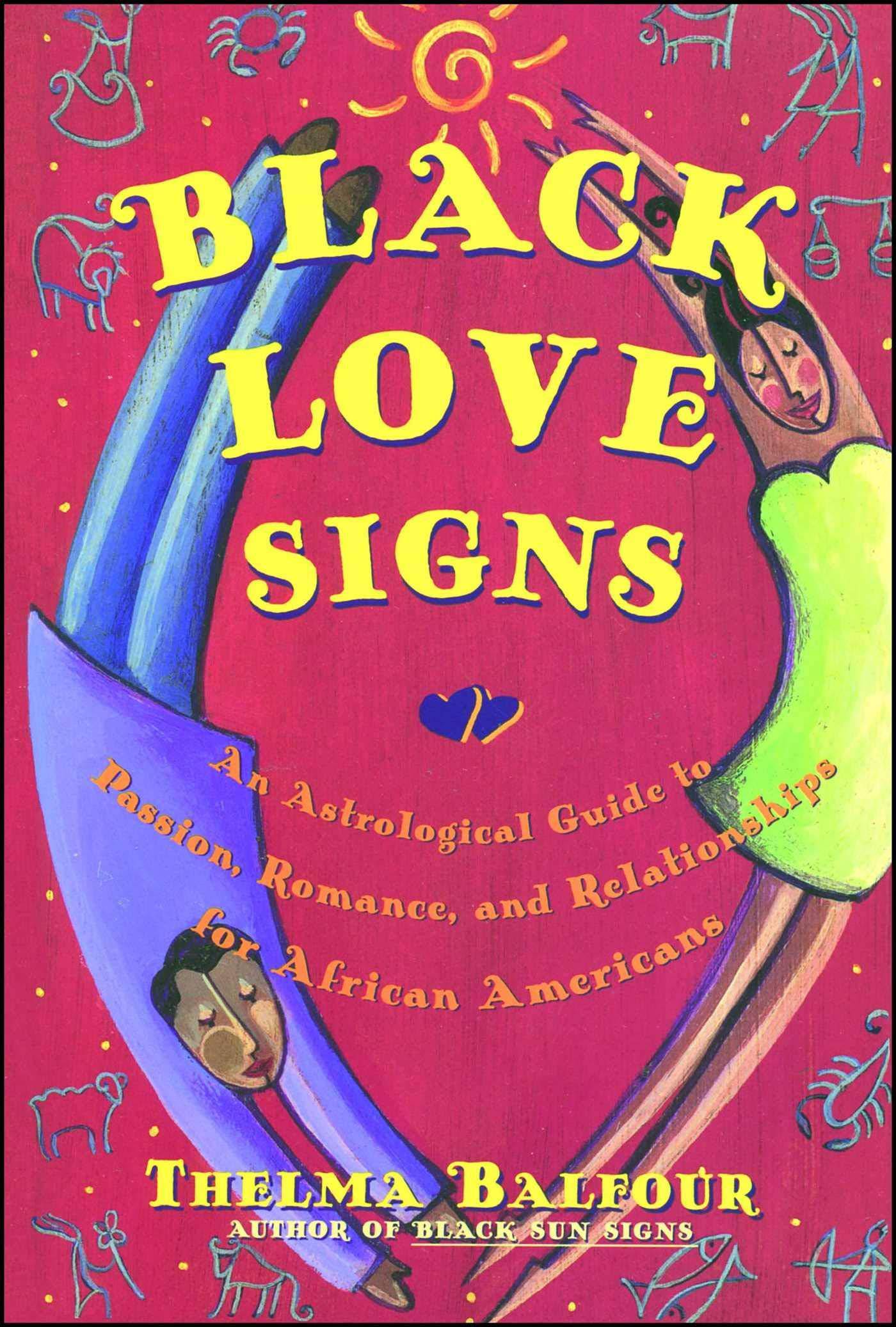 Black Love Signs: An Astrological Guide to Passion, Romance, and Relationships for African Americans Family & Relationships | Love & Romance Balfour, Thelma