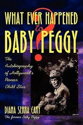 Paperback book titled "Whatever Happened to Baby Peggy?" by BearManor Media with a cover image featuring vintage film memorabilia.