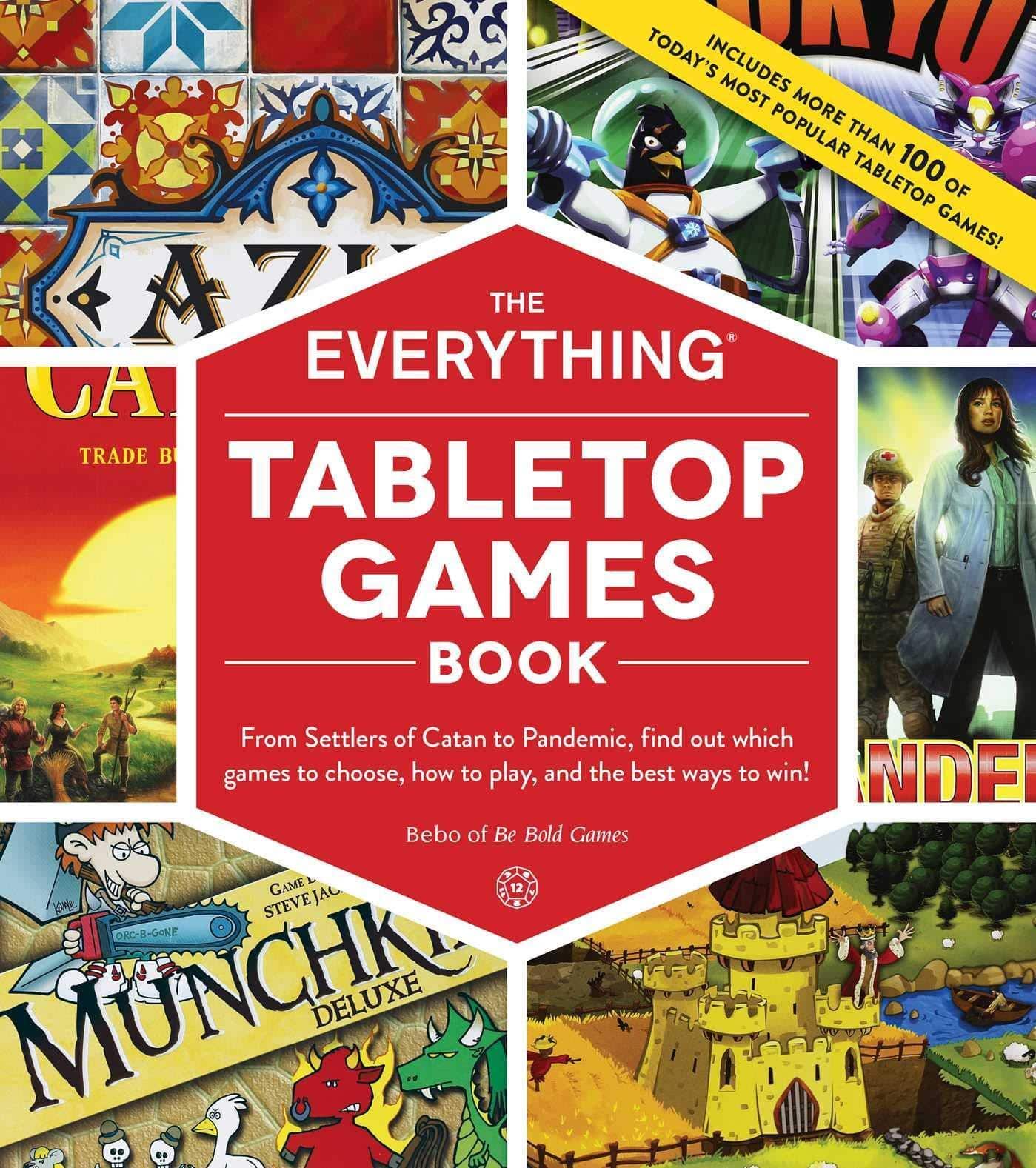 The Everything Tabletop Games Book: From Settlers of Catan to Pandemic, Find Out Which Games to Choose, How to Play, and the Best Ways to Win! Humor & Entertainment Bebo