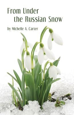 Paperback of "From Under the Russian Snow" by Bedazzled Ink Publishing Company, showing the book cover with snowy Russian landscape artwork.