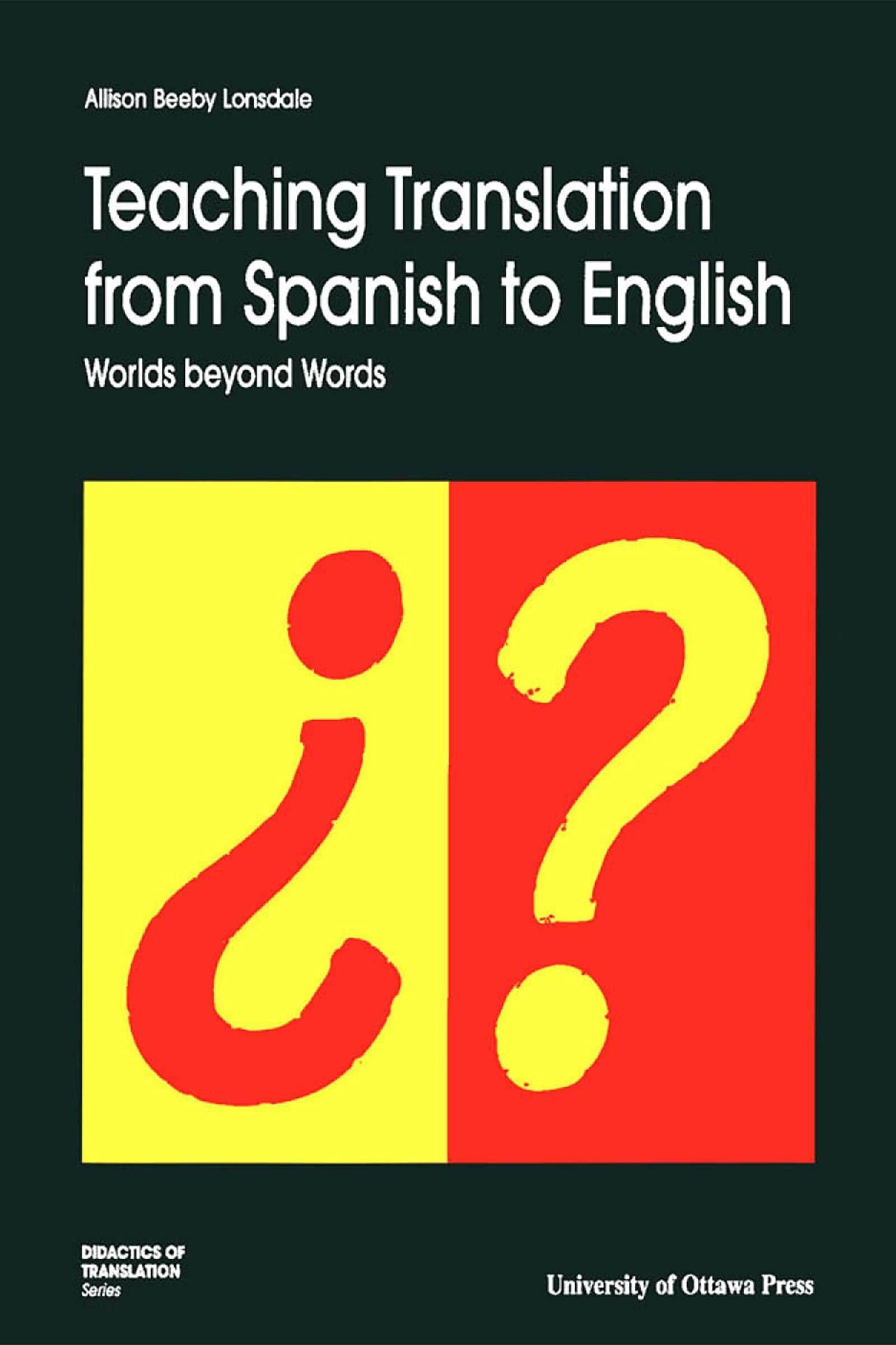 Teaching Translation from Spanish to English: Worlds Beyond Words Education | General Beeby-Lonsdale, Allison