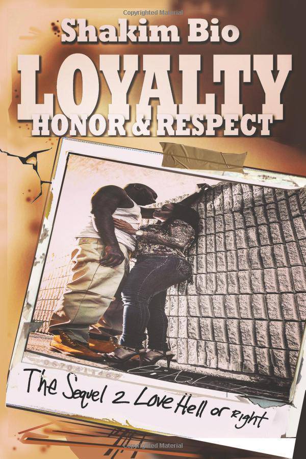 Loyalty Honor and Respect: The Sequel 2 Love Hell or Right - SureShot Books Publishing LLC