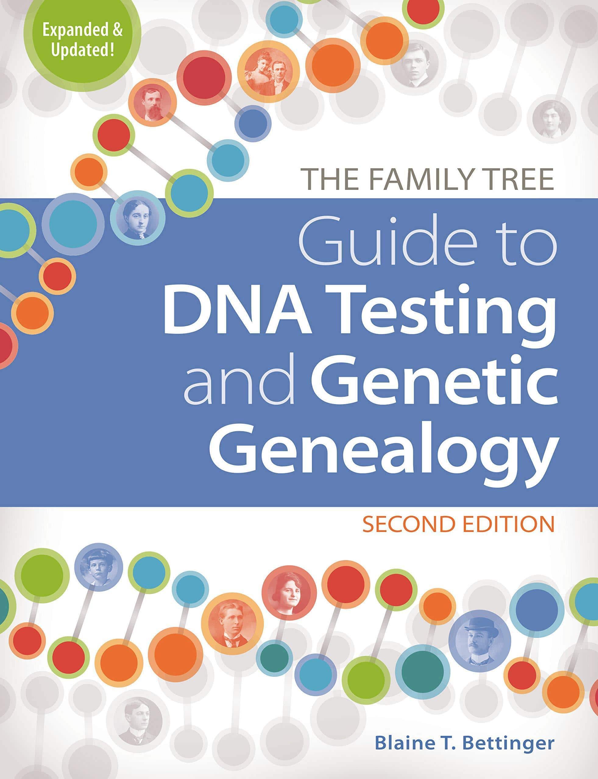 The Family Tree Guide to DNA Testing and Genetic Genealogy Science & Math Blaine T. Bettinger