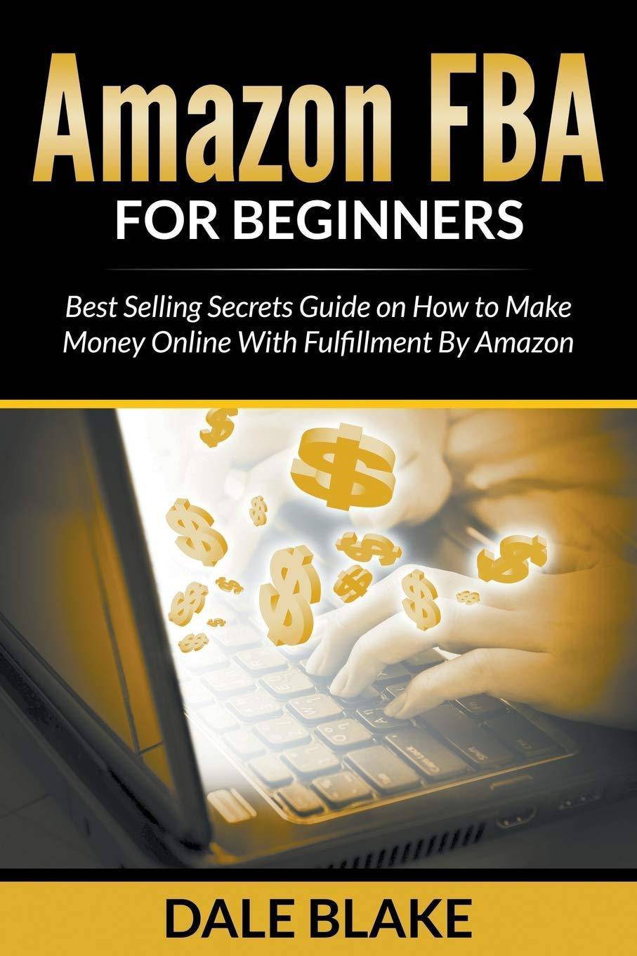 Amazon FBA For Beginners: Best Selling Secrets Guide on How to M - SureShot Books Publishing LLC