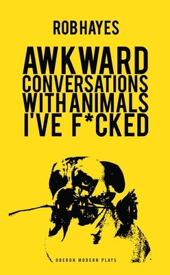 Paperback copy of "Awkward Conversations with Animals I Have Fucked" by Bloomsbury Publishing PLC, showing the book cover with bold typography.