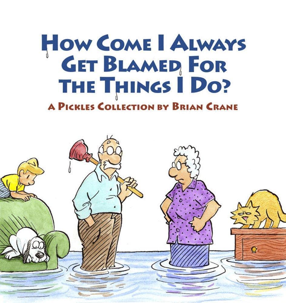 How Come I Always Get Blamed for the Things I Do?: A Pickles Collection Comics & Graphic Novels Brian Crane