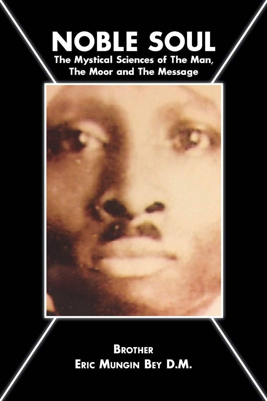 Noble Soul Religion and Spirituality Brother Eric Mungin Bey D.M.