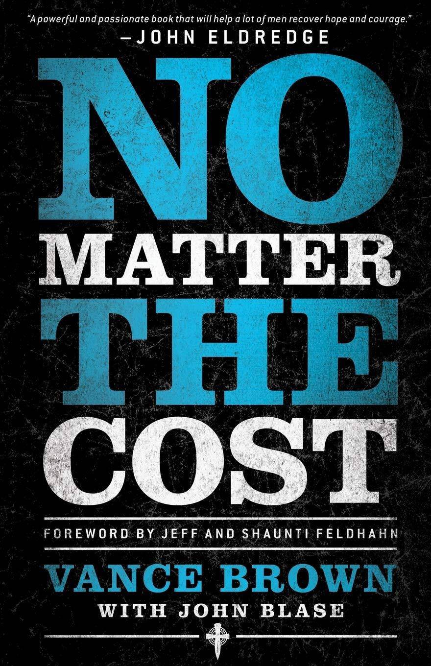 No Matter the Cost Religion | Christian Living | Men's Interests Brown, Vance (Author), Blase, John (Author)