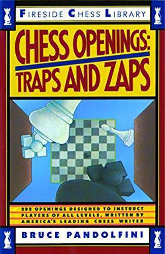 Chess Openings: Traps and Zaps Puzzles and Games Bruce Pandolfini