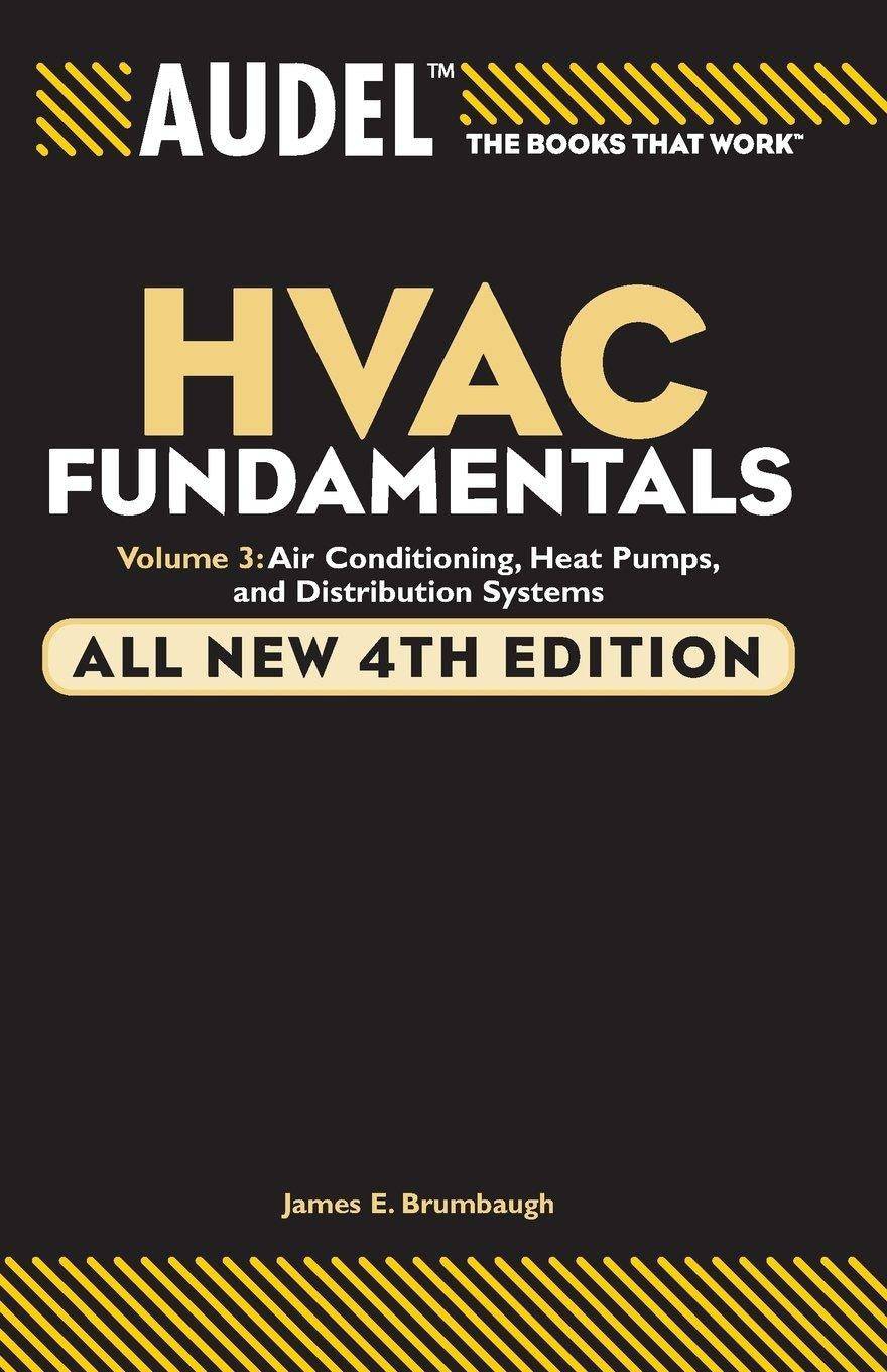 Audel HVAC Fundamentals Volume 3 Air-Conditioning, Heat Pumps, and Distribution Systems Technology & Engineering | Construction | Heating, Ventilation & Air Conditioning Brumbaugh, James E