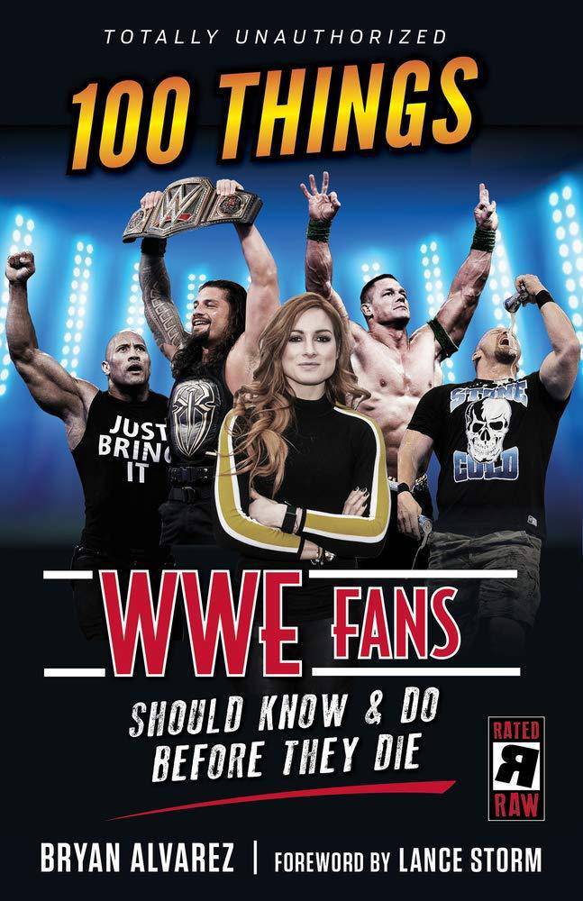 100 Things Wwe Fans Should Know & Do Before They Die - SureShot Books Publishing LLC