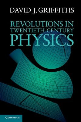 Paperback of Revolutions in Twentieth-Century Physics by Cambridge University Press, showing the book cover with scientific imagery.
