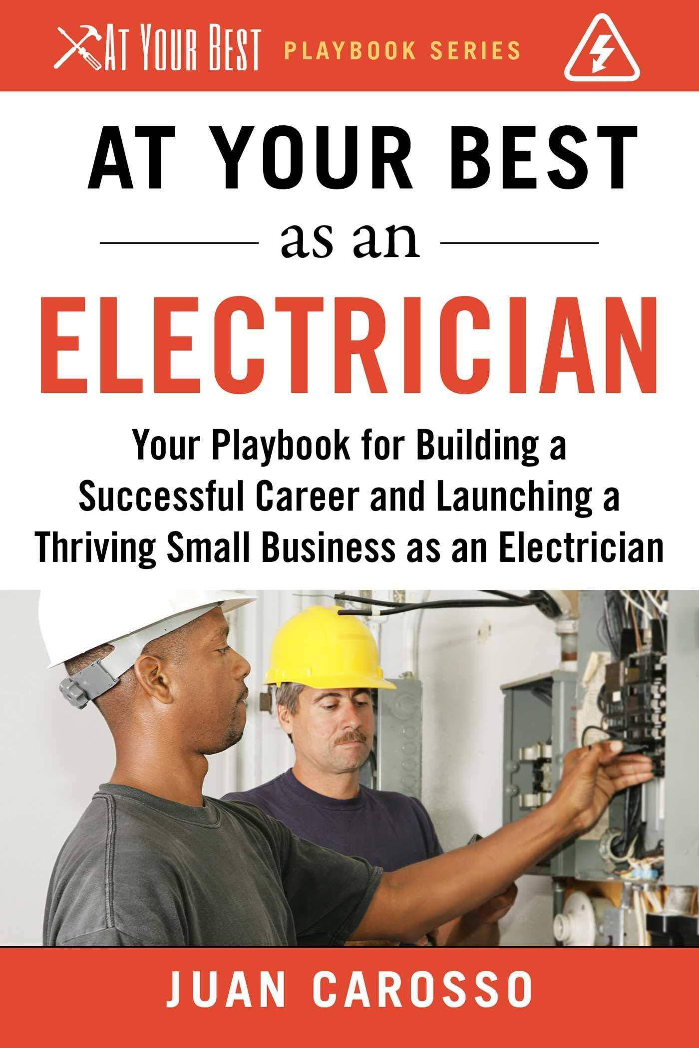 At Your Best as an Electrician: Your Playbook for Building a Suc - SureShot Books Publishing LLC