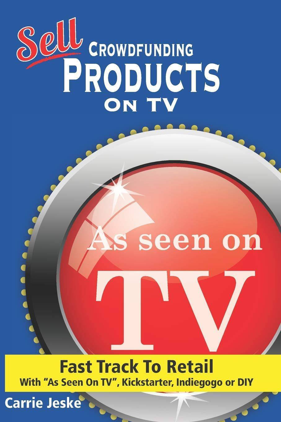 Sell Crowdfunding Products on TV - SureShot Books Publishing LLC