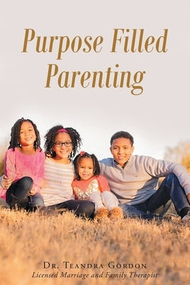 Purpose Filled Parenting paperback book by Christian Faith Publishing, Inc. featuring a cover image with title and author details.