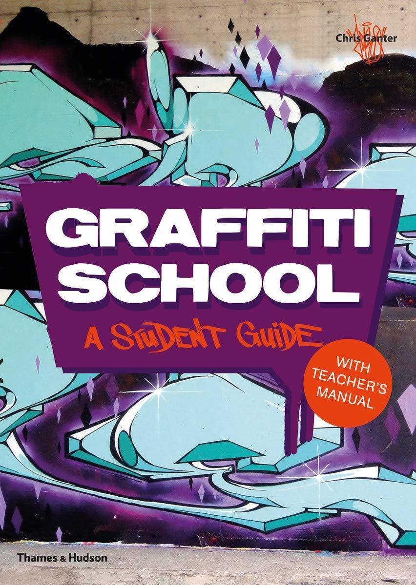 Graffiti School: A Student Guide and Teacher's Manual - SureShot Books Publishing LLC