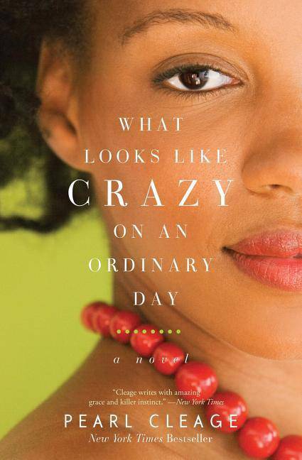 What Looks Like Crazy on an Ordinary Day Fiction | Literary Cleage, Pearl