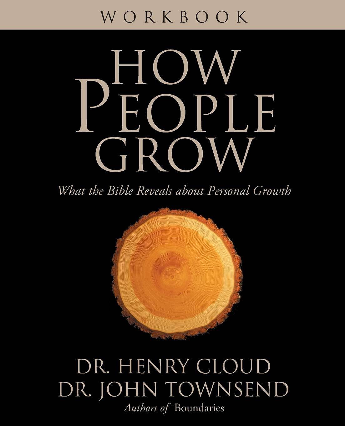 How People Grow Workbook: What the Bible Reveals about Personal Growth Religion | Christian Education | Adult Cloud, Henry (Author), Townsend, John (Author)