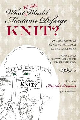Paperback of "What (Else) Would Madame Defarge Knit?" by Cooperative Press showing the book cover with knitting-themed artwork.
