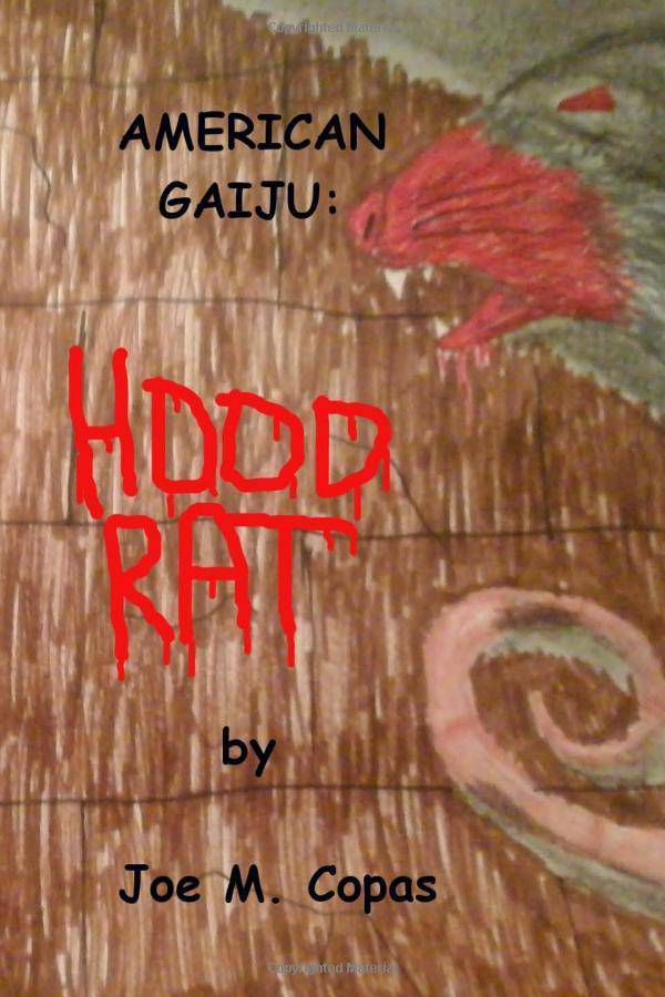 American Gaiju: Hood Rat Fiction Copas, Joe M
