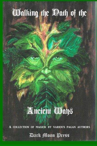 Walking the Path of the Ancient Ways: A collection of magick by various pagan authors Religion | spirituality | New Age Corvis Nocturnum