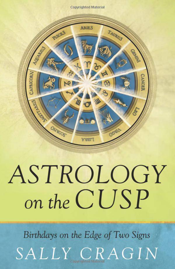 Astrology on the Cusp: Birthdays on the Edge of Two Signs Body, Mind & Spirit | Astrology | Horoscopes Cragin, Sally